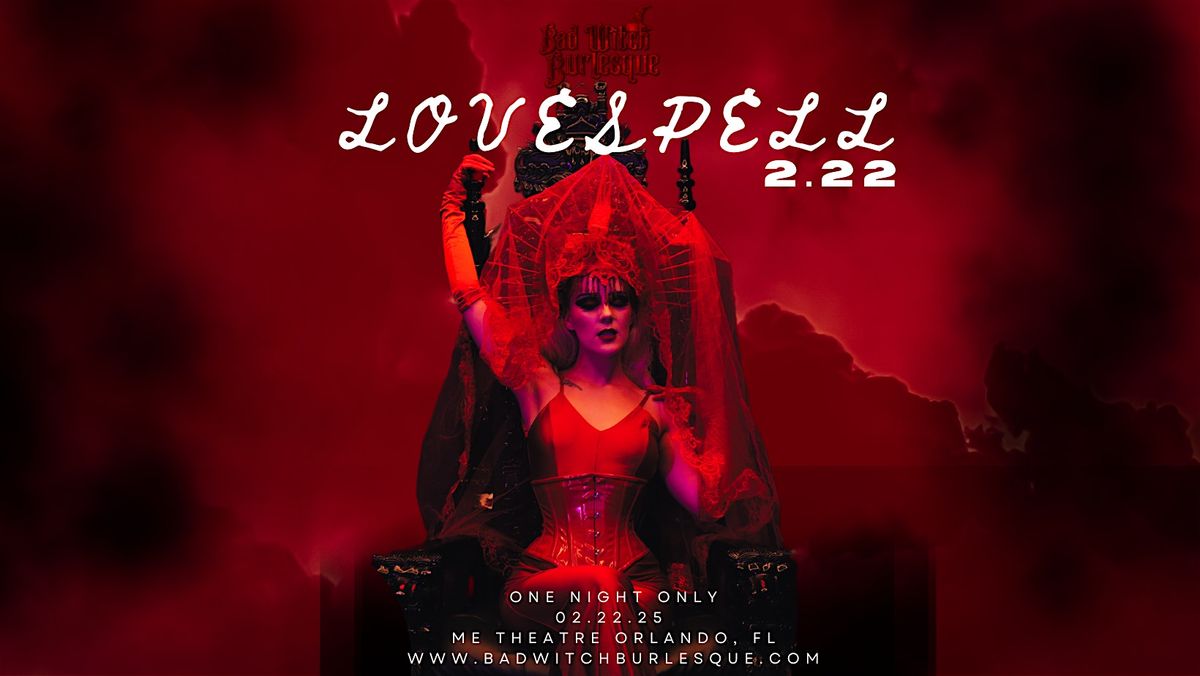 Bad Witch Burlesque Presents: "Love Spell 2.22"