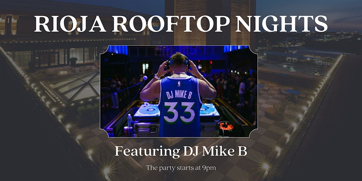 Rioja Rooftop Nights w\/ DJ MikeB