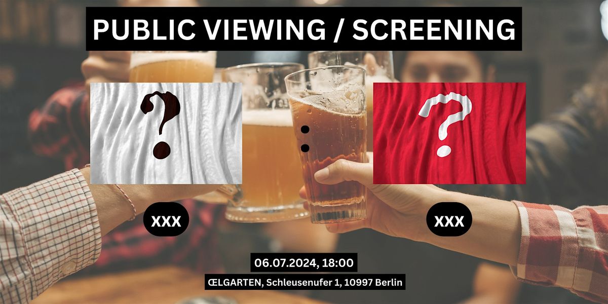 Public Viewing\/Screening: Quarter final 3