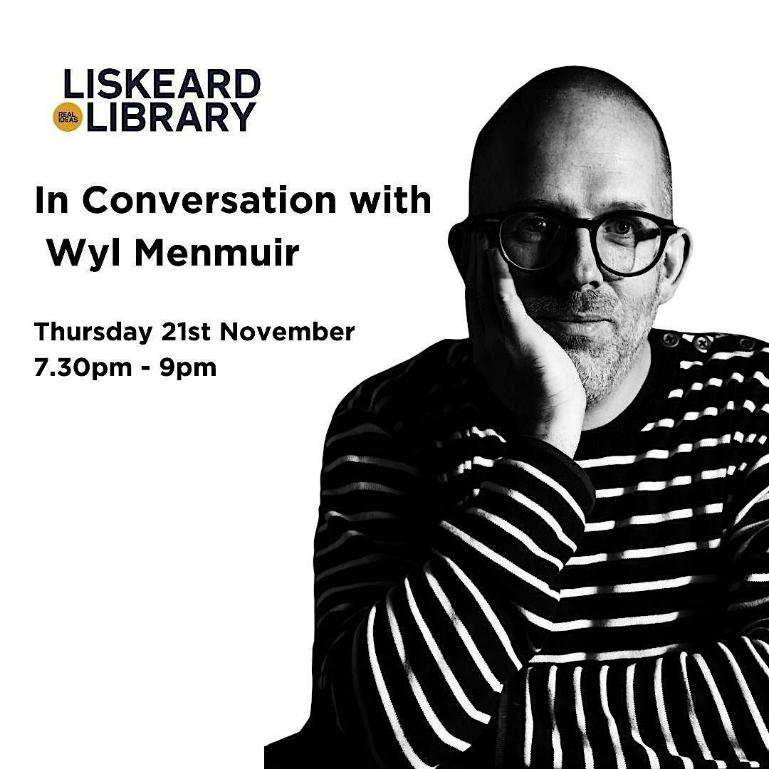 In Conversation with Wyl Menmuir