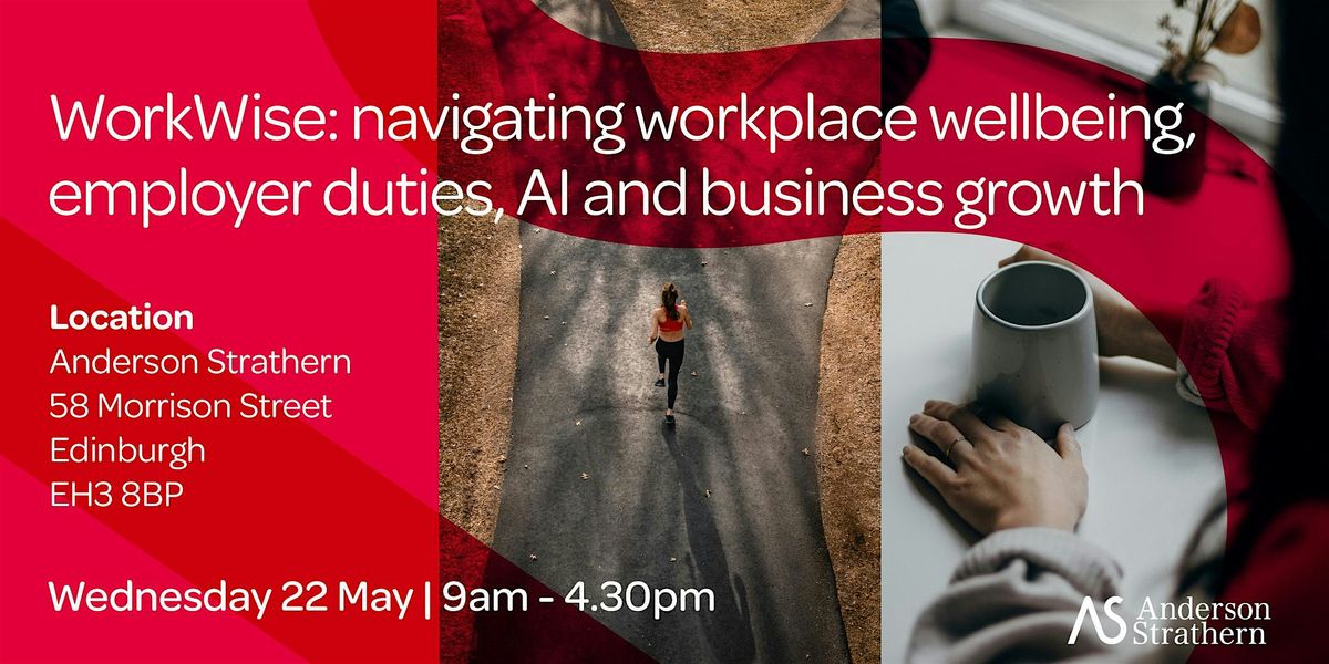 WorkWise: navigating wellbeing, employer duties, AI and business growth