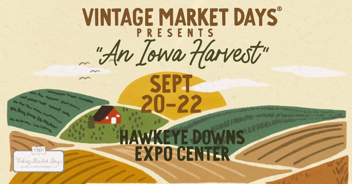 Vintage Market Days\u00ae of Eastern Iowa - "An Iowa Harvest"