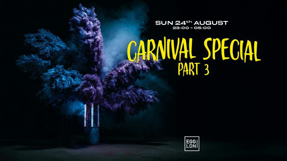 Egg LDN Pres: Carnival Special Closing Party - Claim free ticket