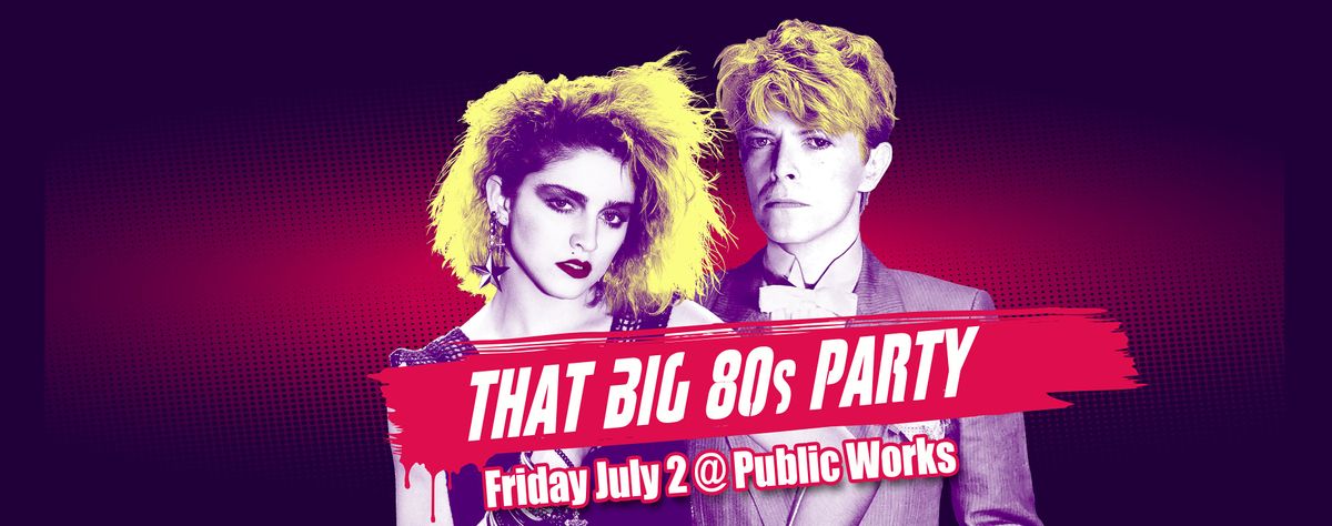 That Big 80's Party SF w\/ DJ Dave Paul in the Loft