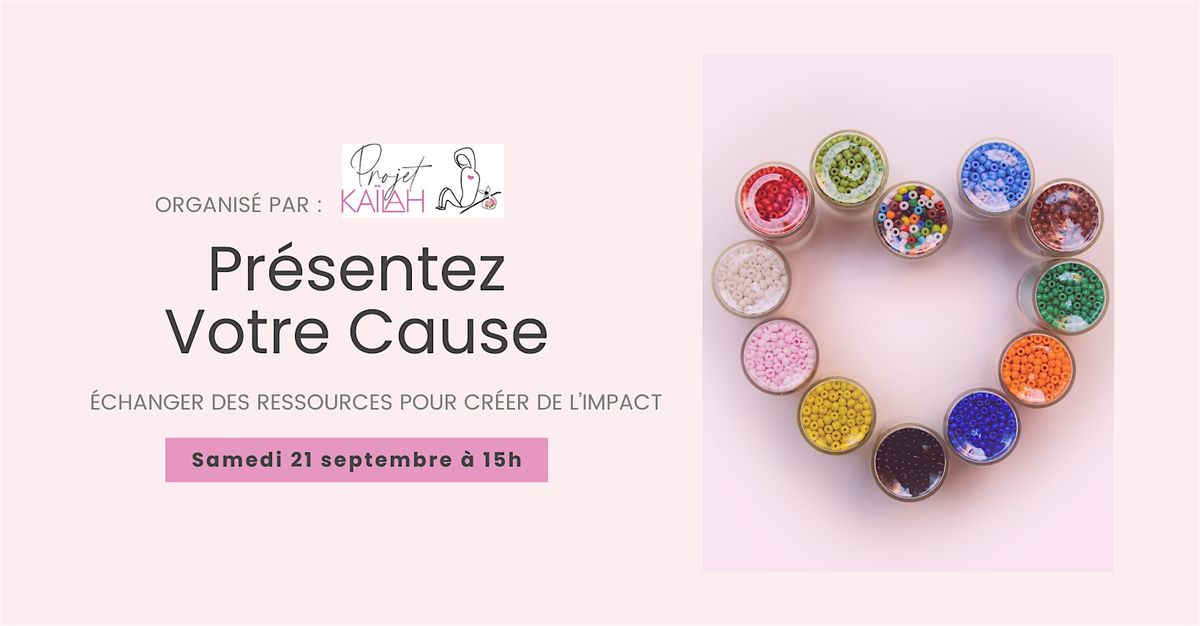 Pr\u00e9sentez Votre Cause | Present Your Cause