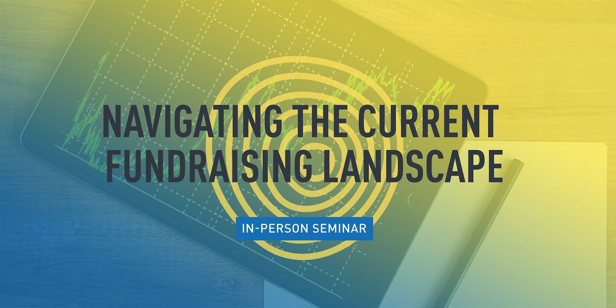 Navigating the Current Fundraising Landscape