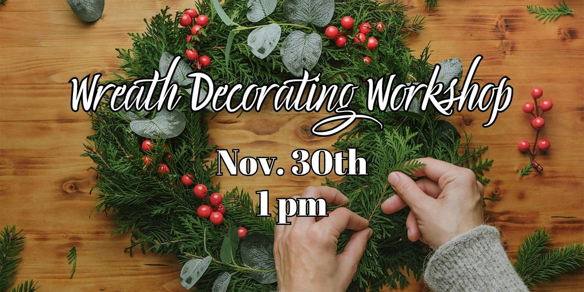 Holiday Wreath Decorating Workshop