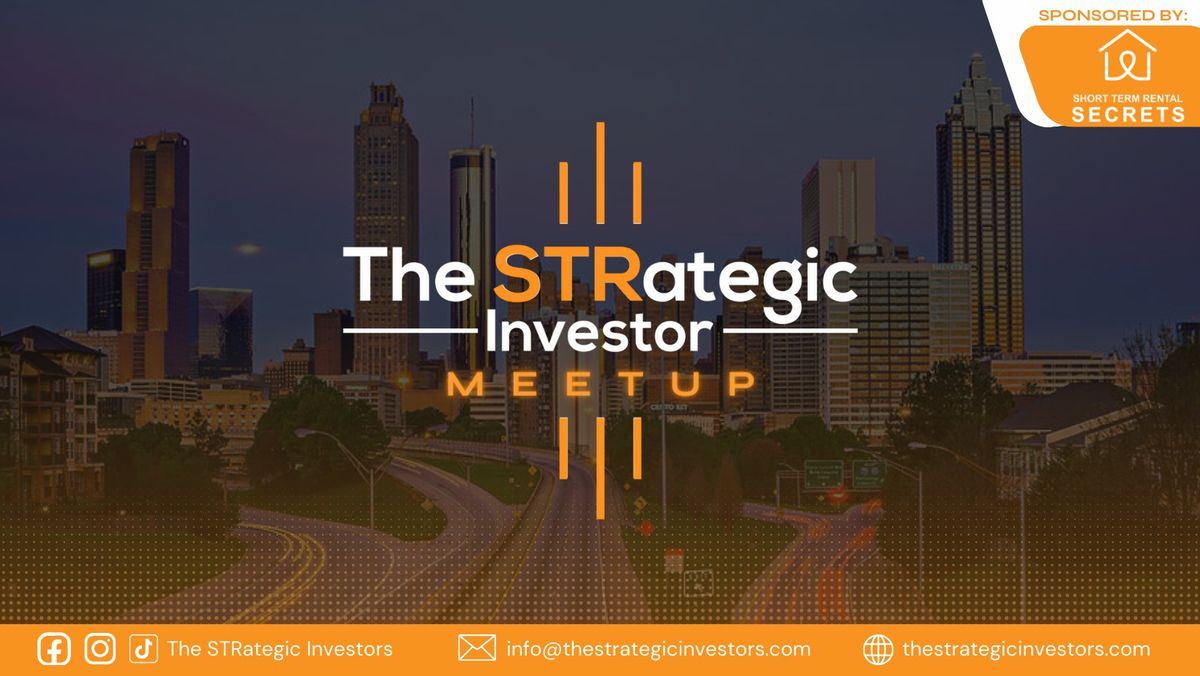 The STRategic Investor Atlanta - July Short Term Rental Meetup 7\/31