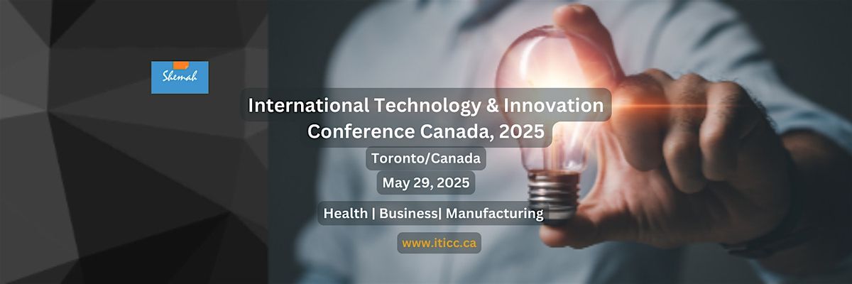 The International Technology and Innovation Conference Canada, ITICC25