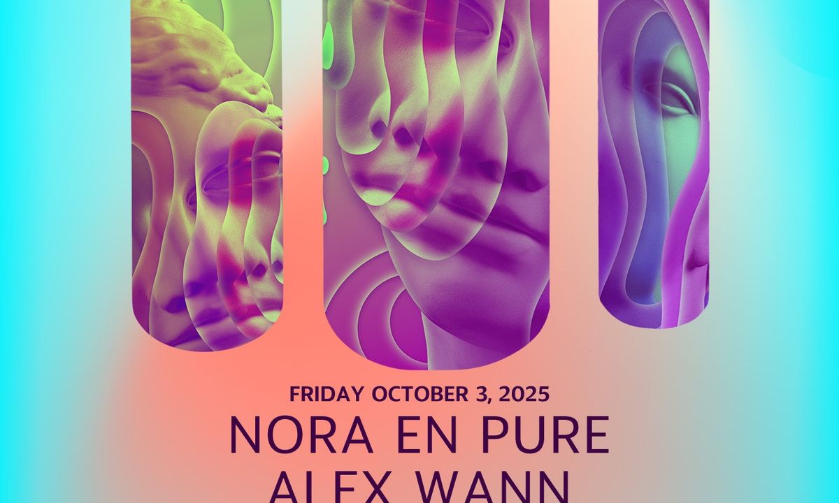Nora En Pure (21+) with Alex Wann, Vanjee