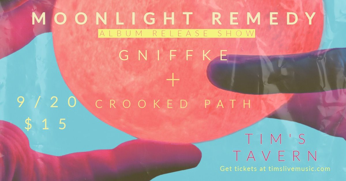 Moonlight Remedy (Album Release Show!) \/\/ Gniffke \/\/ Crooked Path