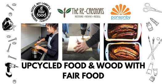 Upcycled Food & Wood with Fair Food