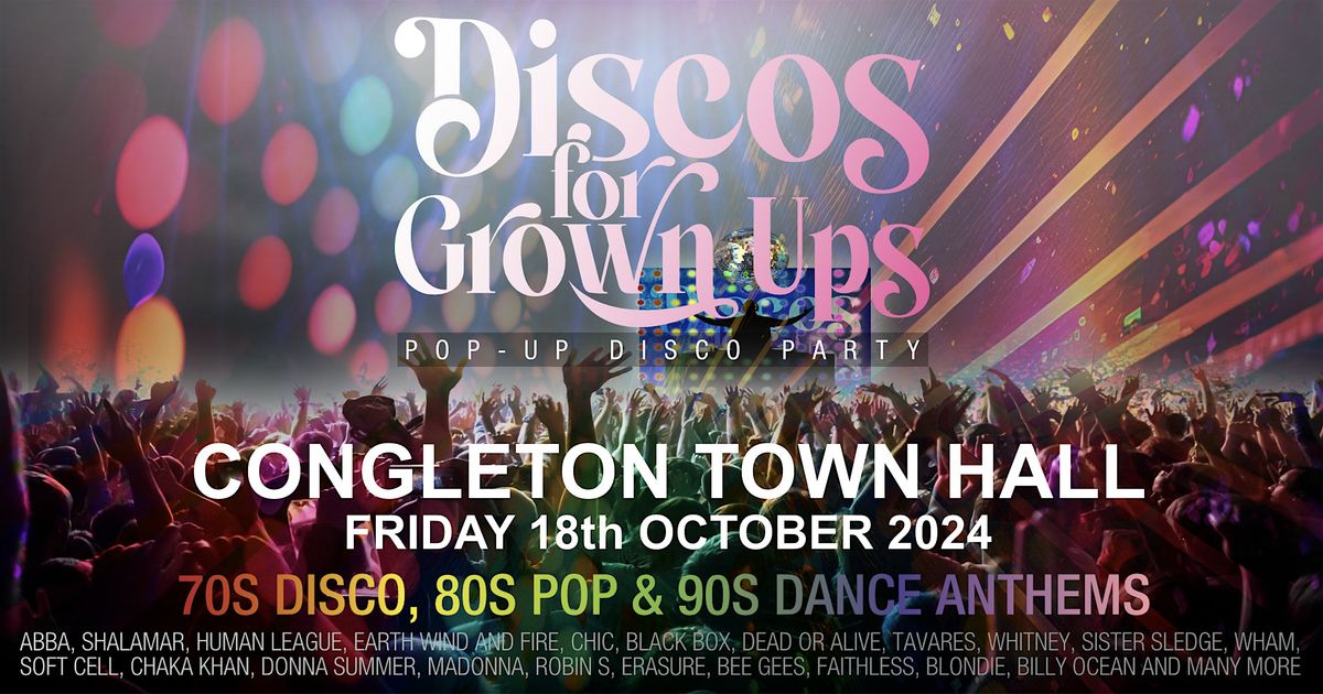 Discos for Grown ups pop-up 70s 80s 90s disco party CONGLETON  Town Hall