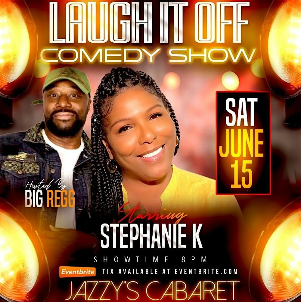 Big Regg presents "LAUGH IT OFF" Comedy Show ft. Stephanie Kay + Afterparty