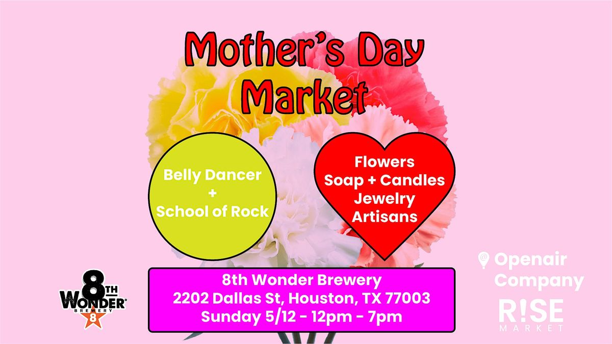 Mother's Day Market Presented by 8th Wonder Brewery Sun. 5\/12