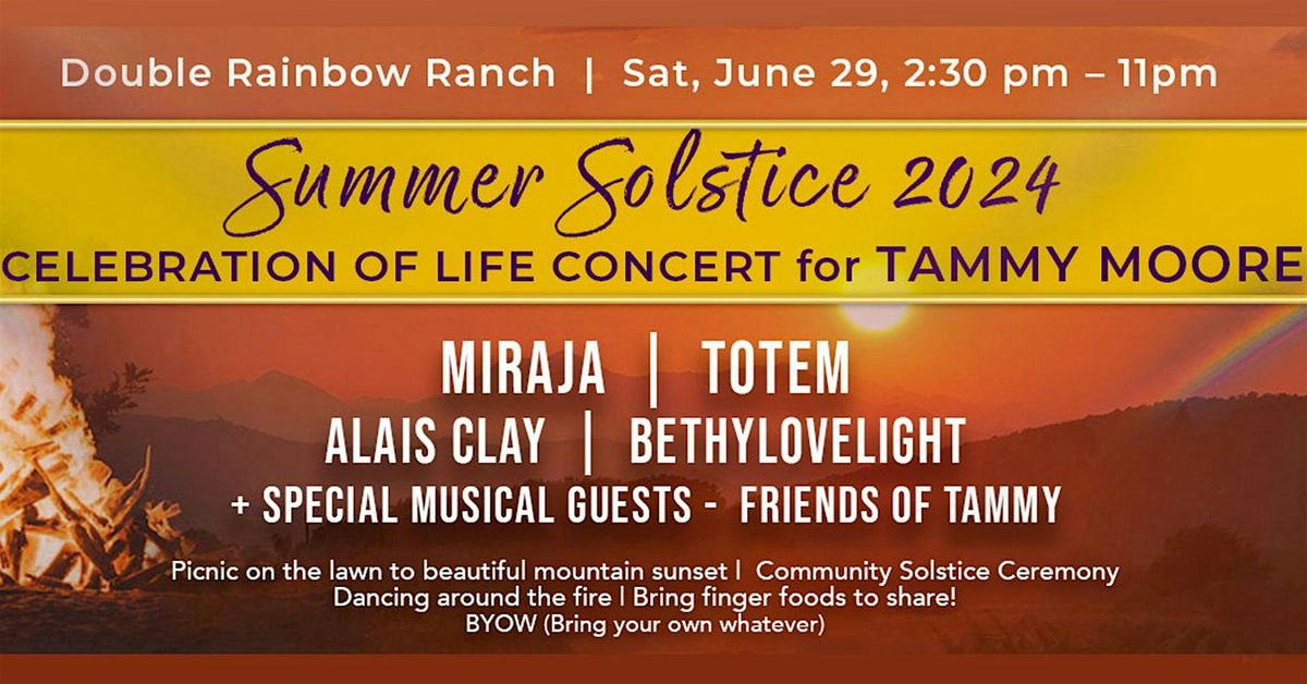 Summer Solstice 2024 CELEBRATION OF LIFE CONCERT for TAMMY MOORE