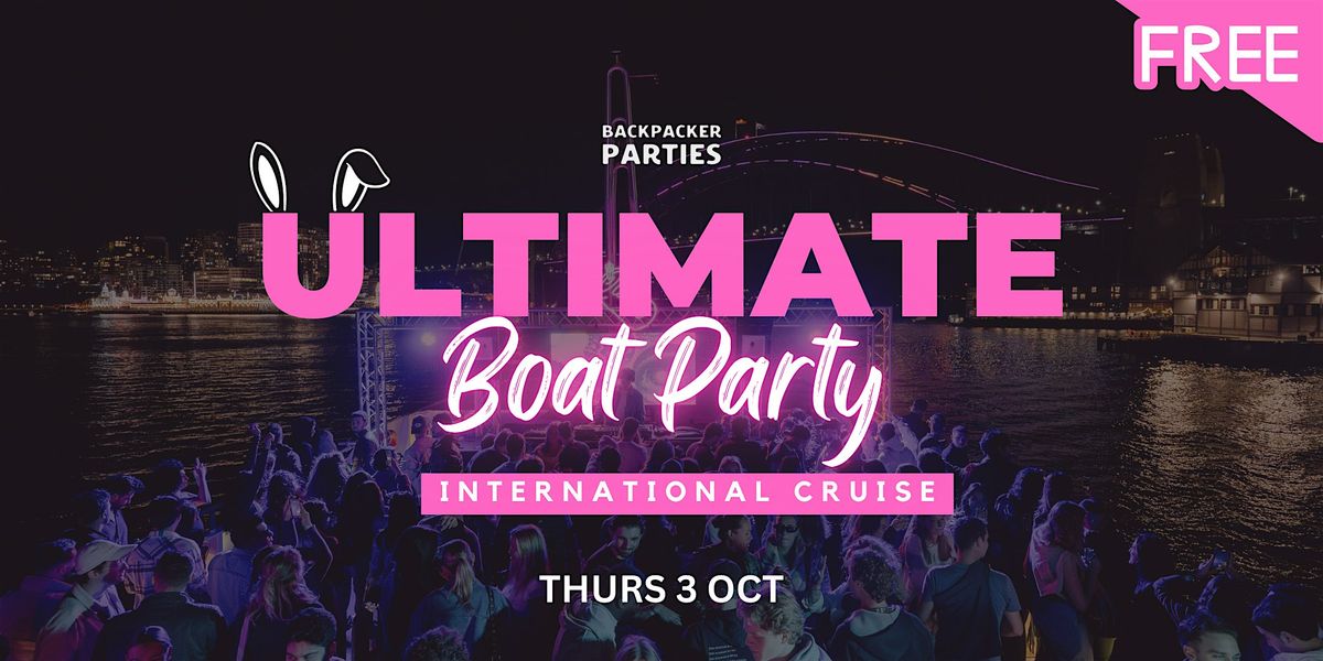 The Ultimate Backpacker & International Boat Party  + Free After Party