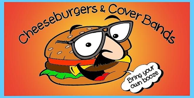 Cheeseburgers, Cover Bands & Bring Your Own Booze. Every Saturday.