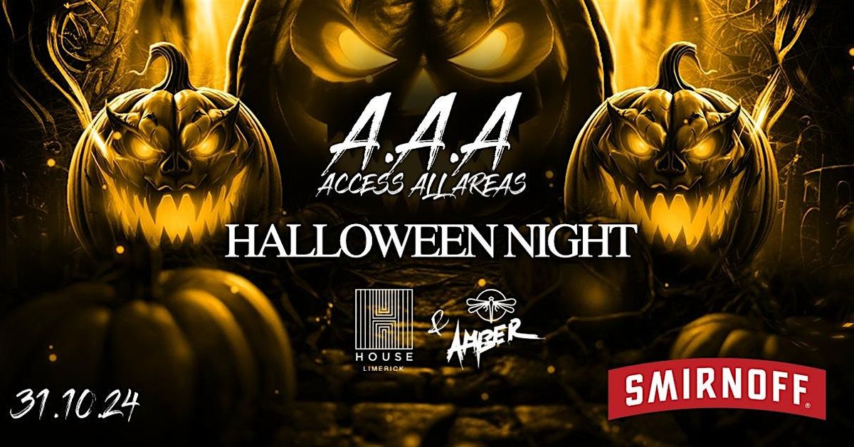 Halloween Night @ House & Amber  - AAA - Access All Areas