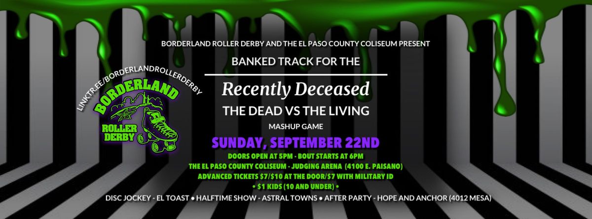 Borderland Roller Derby Presents "Banked Track for the Recently Deceased: The Dead vs The Living" 