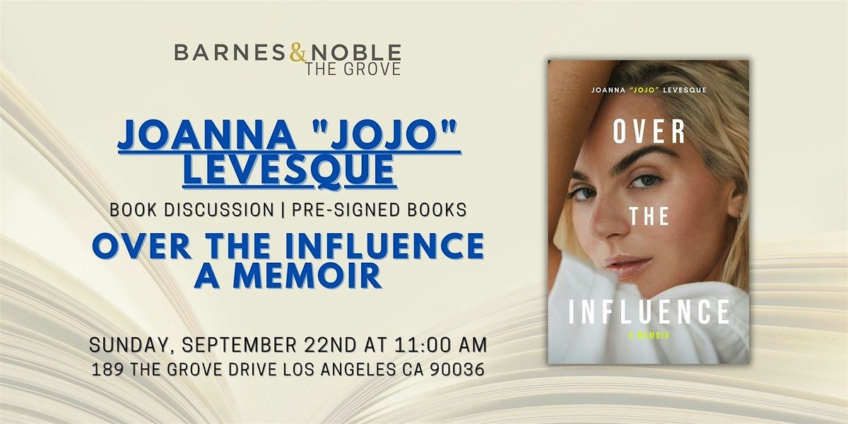 Joanna "JoJo" Levesque discusses OVER THE INFLUENCE at B&N The Grove