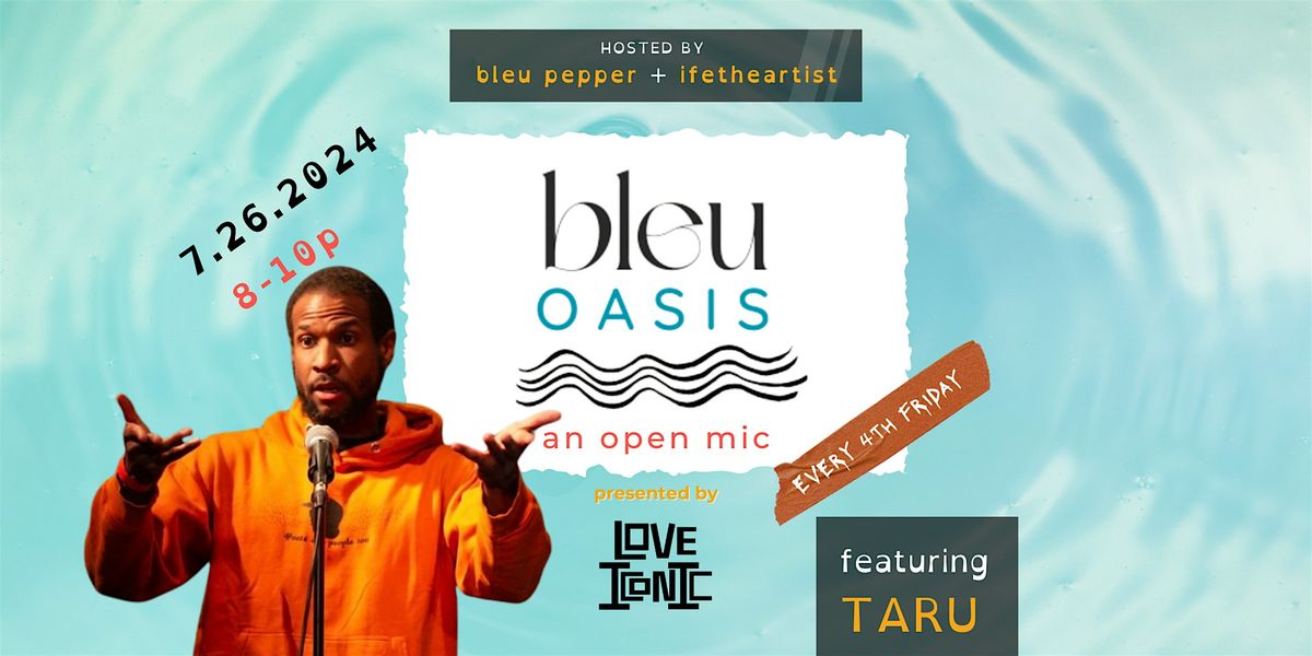 BLEU OASIS | an open mic by love iconic