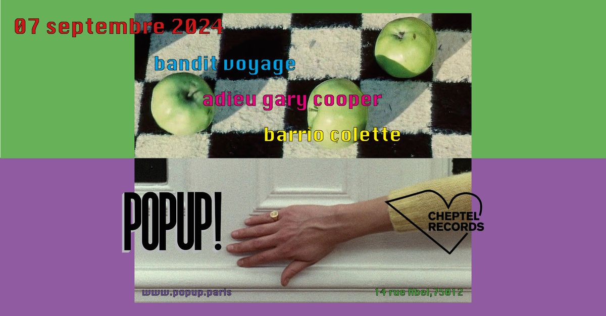 Bandit Voyage + Adieu Gary Cooper + Barrio Colette