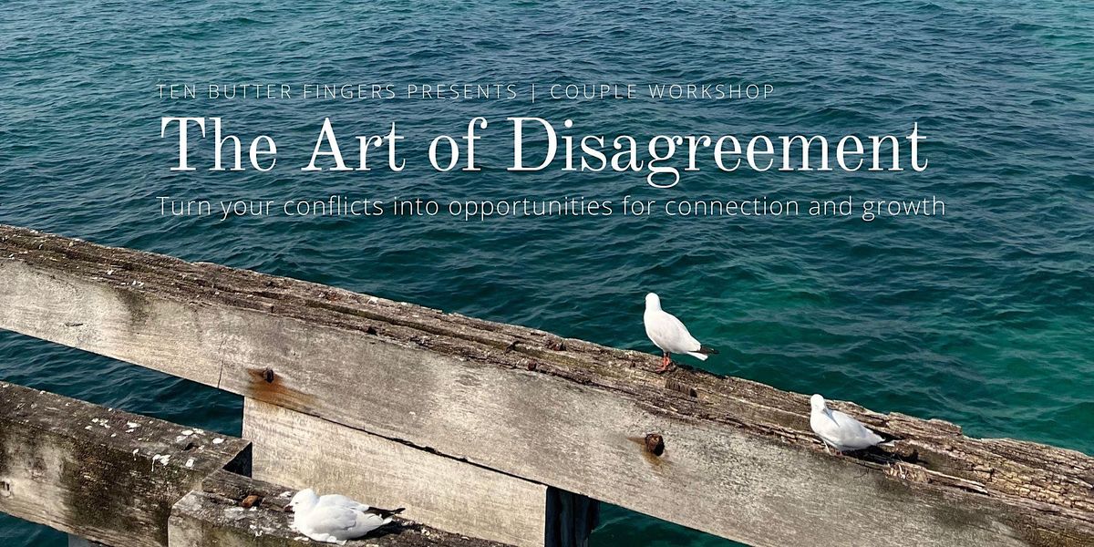 Couple Workshop: The Art of Disagreement