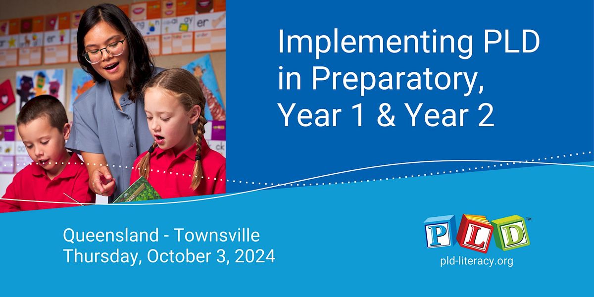 Implementing PLD in Preparatory to Year 2- Townsville