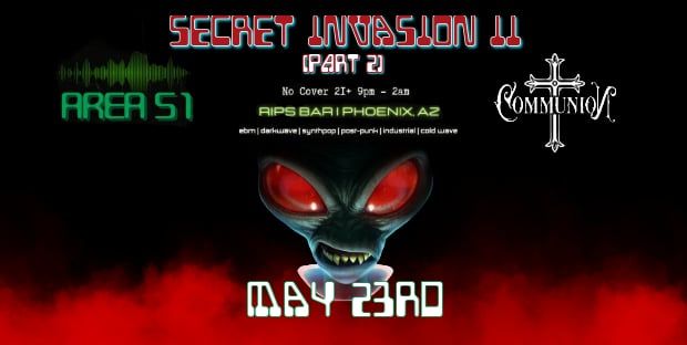 Area 51 Secret Invasion II Part 2 of 2: Communion Invades 