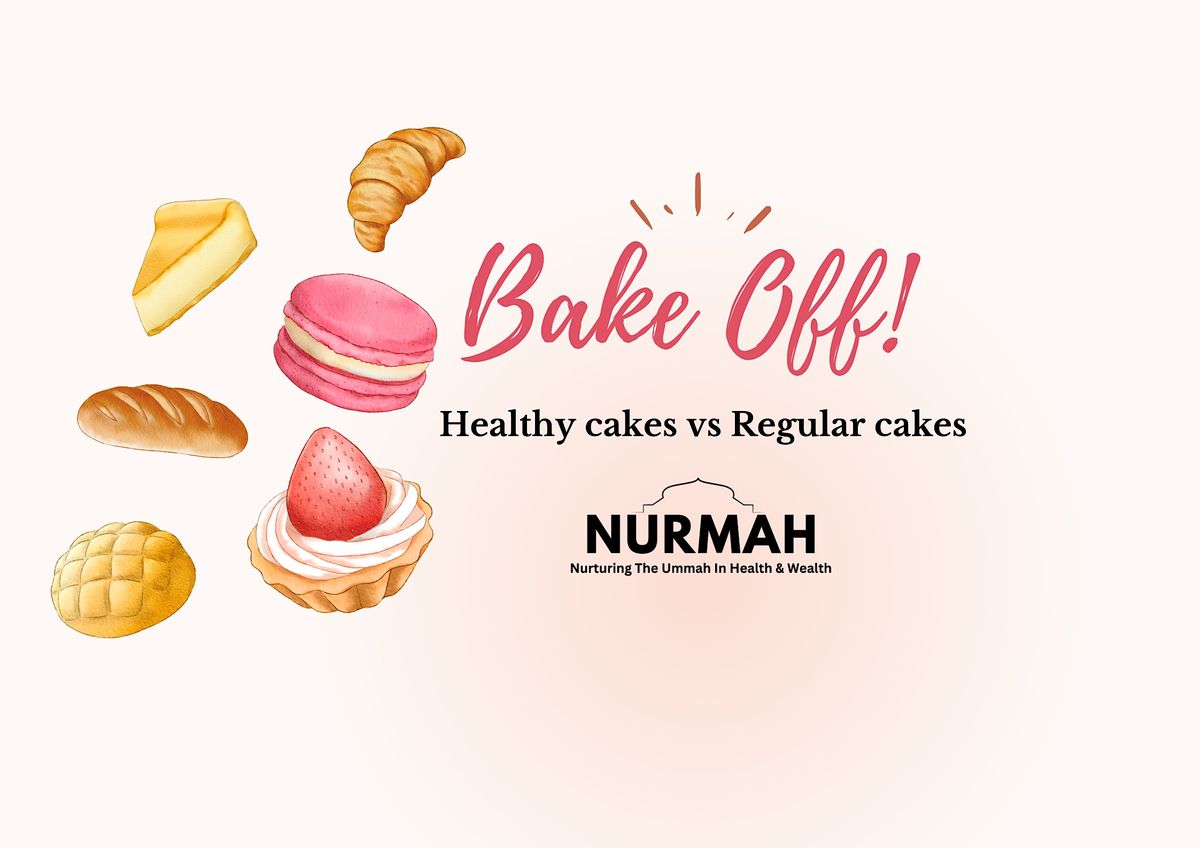 Bake-Off: Healthy Cake vs. Regular Cake |  Muslim Social Event