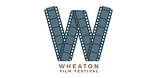 Wheaton Film Festival (10th Annual)