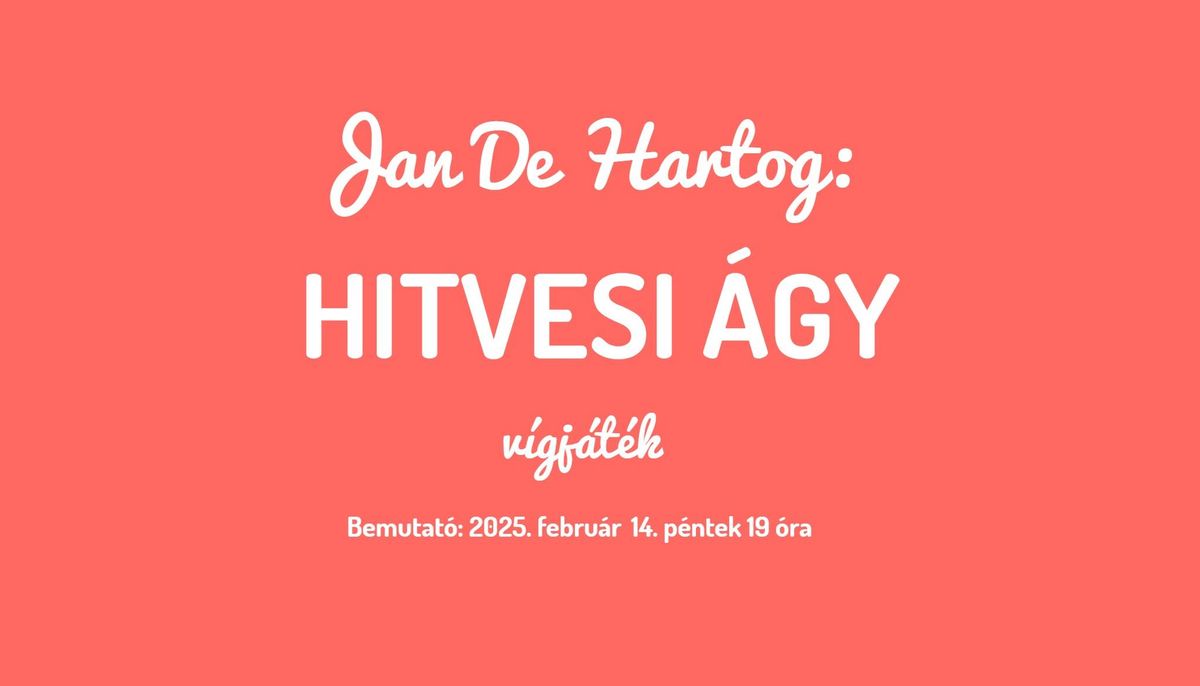 19:00 \u2013 Jan De Hartog: HITVESI \u00c1GY \/ v\u00edgj\u00e1t\u00e9k \/ PREMIER