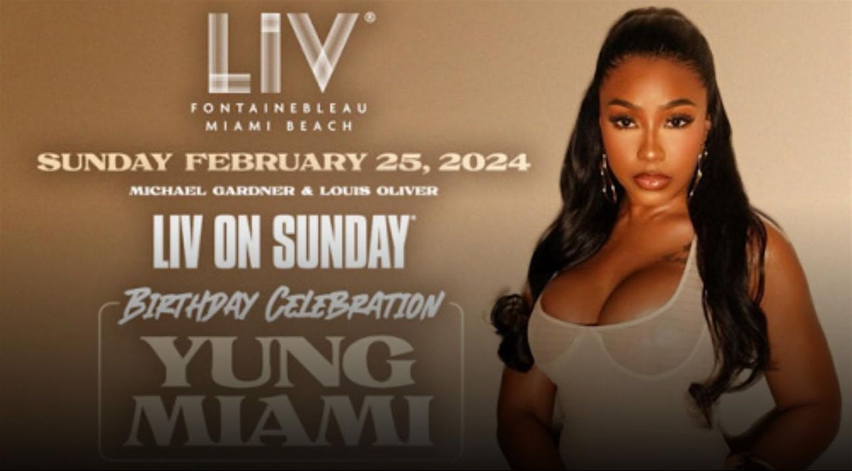 Yung Miami At LIV - Sunday, February 25th, 2024