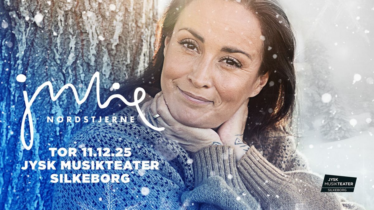 Julie Berthelsen \u2013 Nordstjerne \/ Jysk Musikteater, Silkeborg