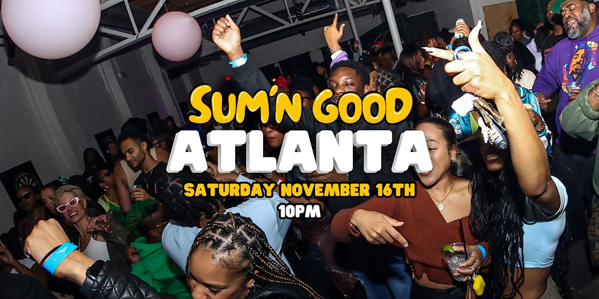 SUM'N GOOD (ATLANTA) 11.16.24