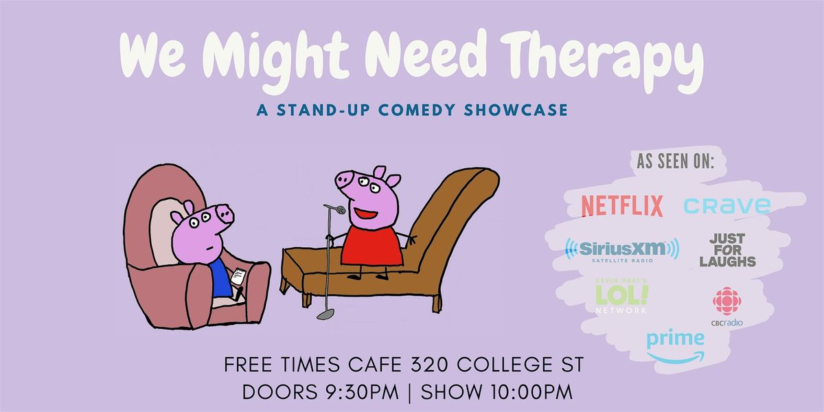 We Might Need Therapy - Stand Up Comedy Showcase