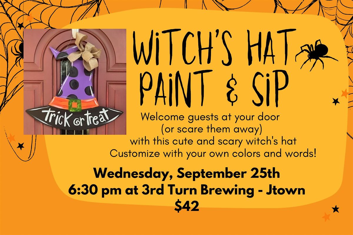 Paint and Sip with us and create this cute & scary Witch\u2019s Hat!