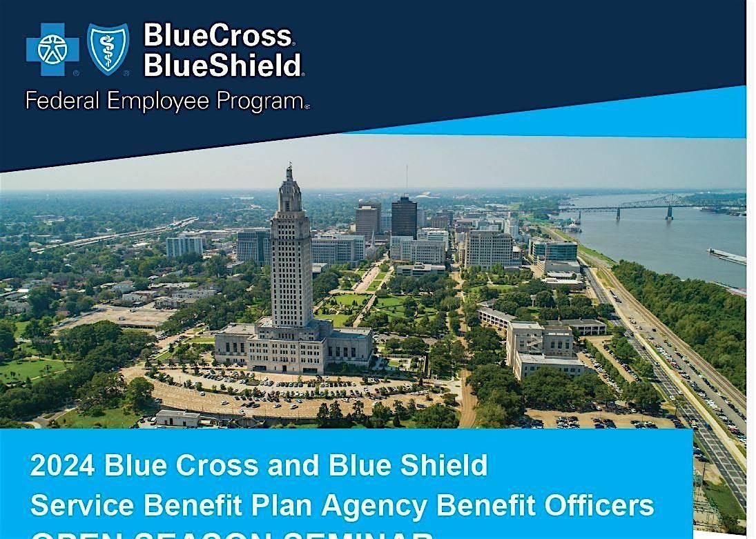 Agency Benefit Officer Open Season Seminar with Blue Cross BATON ROUGE