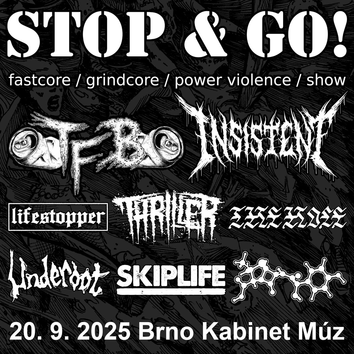 Stop & Go! Festival 2025|TFB|SKIPLIFE|INSISTENT|AMOCLEN|UNDEROOT|THE HOLE|THRILLER|LIFESTOPPER|Brno