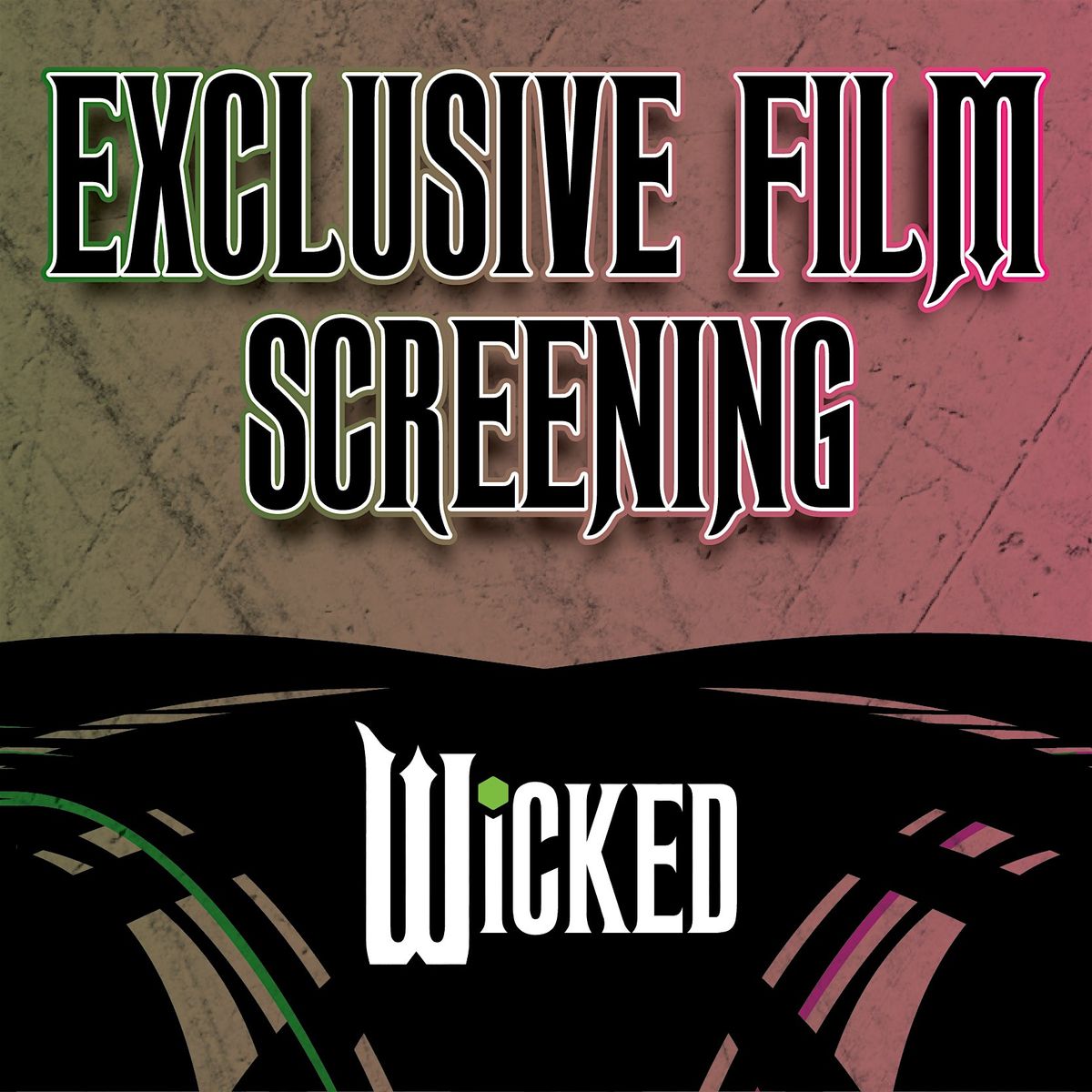 Exclusive Film Screening - Wicked Part 1 (LEEDS)