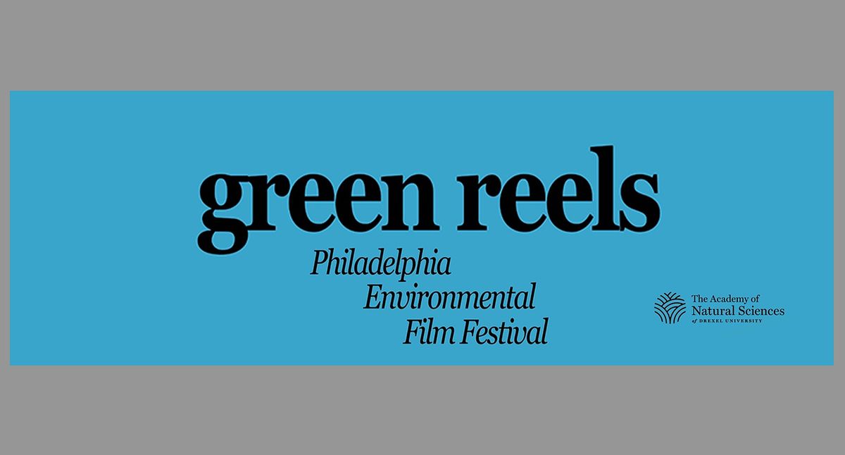 Philly Green Reels: Environmental Film Fest