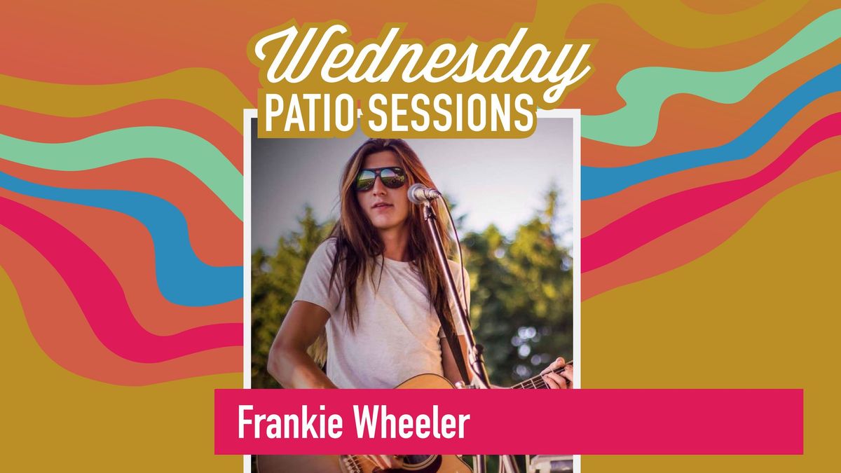 Wednesday Patio Sessions: Frankie Wheeler