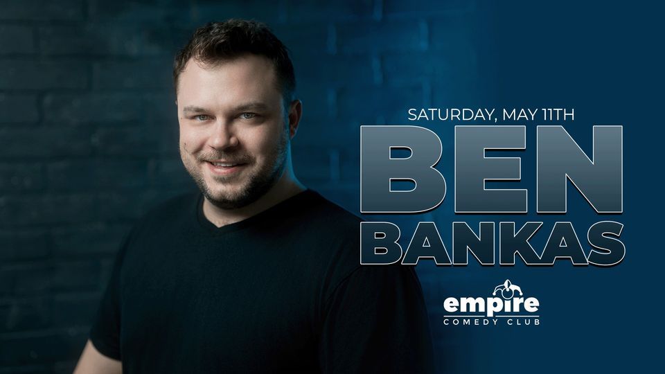 BEN BANKAS 'America Take Over Tour' at Empire Comedy Club