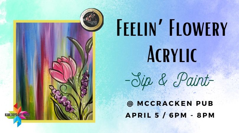 Feelin' Flowery - Sip & Paint @ McCracken Pub!