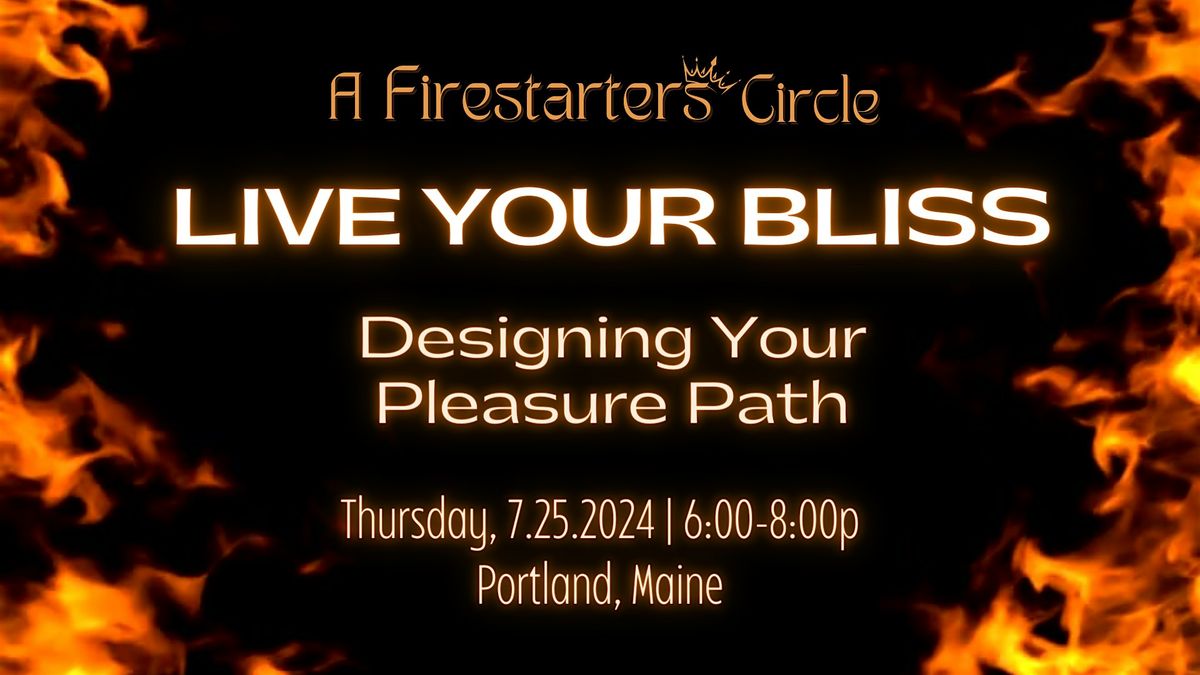The Firestarters Series - The Power of Designing Your Pleasure Path