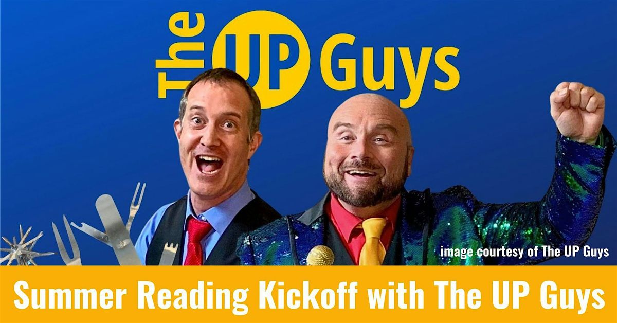 \u201cAdventure Begins\u201d Summer Reading Kickoff with The UP Guys