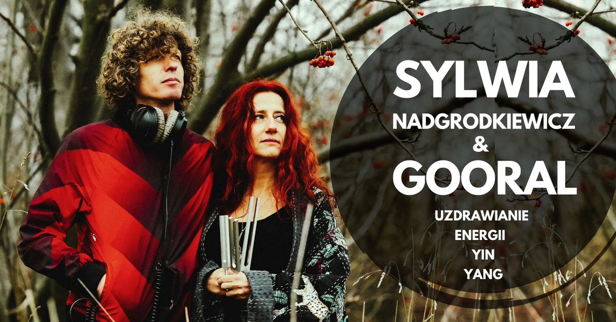 Sylwia Nadgrodkiewicz & Gooral - Uzdrawianie energii Yin i Yang - Prapremiera 