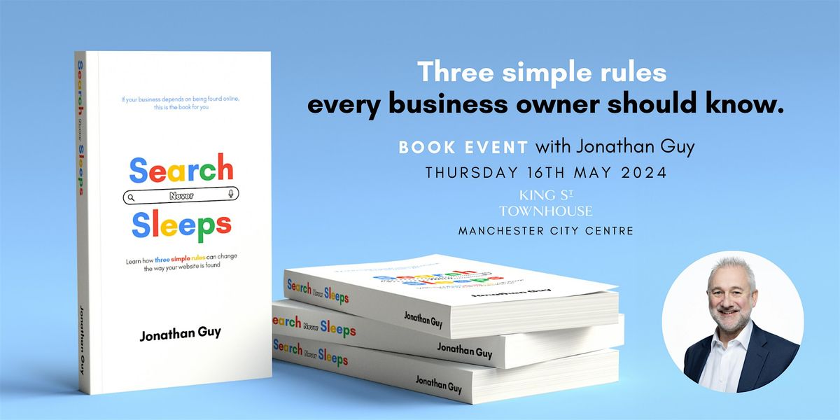 Learn The Three Rules of Google with Jonathan Guy