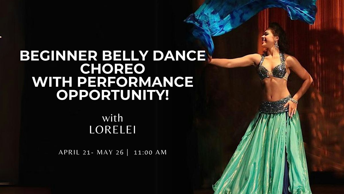 Beginner Belly Dance Choreo  With Performance Opportunity!